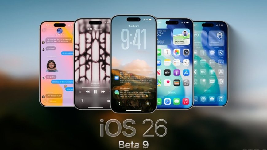 Apple Phát Hành iOS 26 và iPadOS 26 Beta 9, Tập Trung Hoàn Thiện Trải Nghiệm Người Dùng
